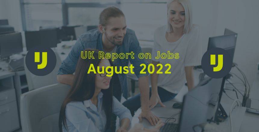 UK Report on Jobs – August 2022